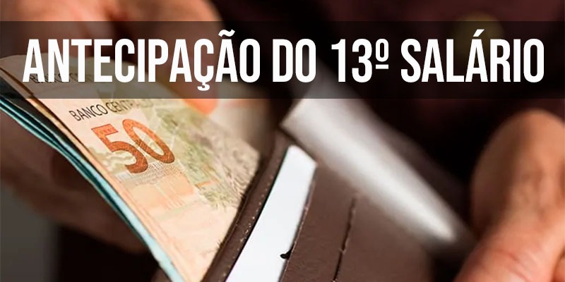 Antecipação do 13 Salário para aniversariantes do 2º Semestre 2021